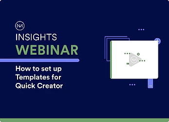 Webinar: How to set up templates for Quick Creator