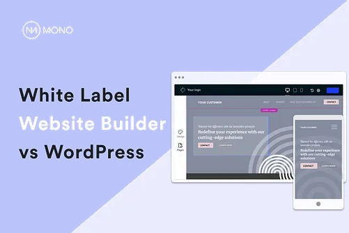 Choosing a White label website builder vs WordPress 